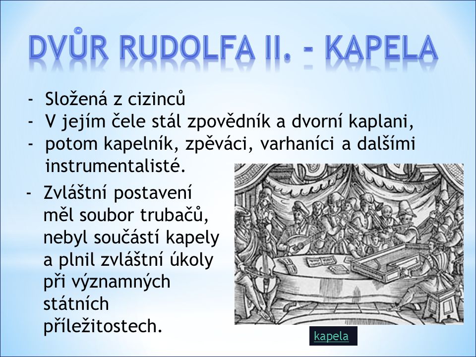 Dvůr Rudolfa II. - KAPELA