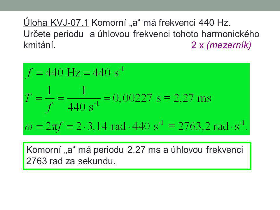 Úloha KVJ-07.1 Komorní „a má frekvenci 440 Hz.