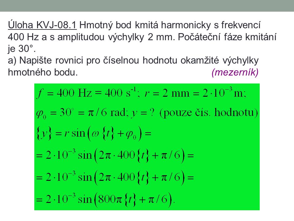 Úloha KVJ-08.1 Hmotný bod kmitá harmonicky s frekvencí