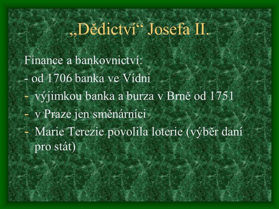 „Dědictví Josefa II. Finance a bankovnictví: - od 1706 banka ve Vídni