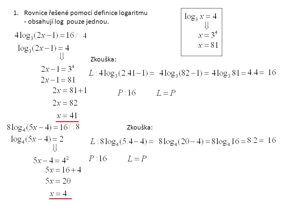 Rovnice řešené pomocí definice logaritmu - obsahují log pouze jednou.
