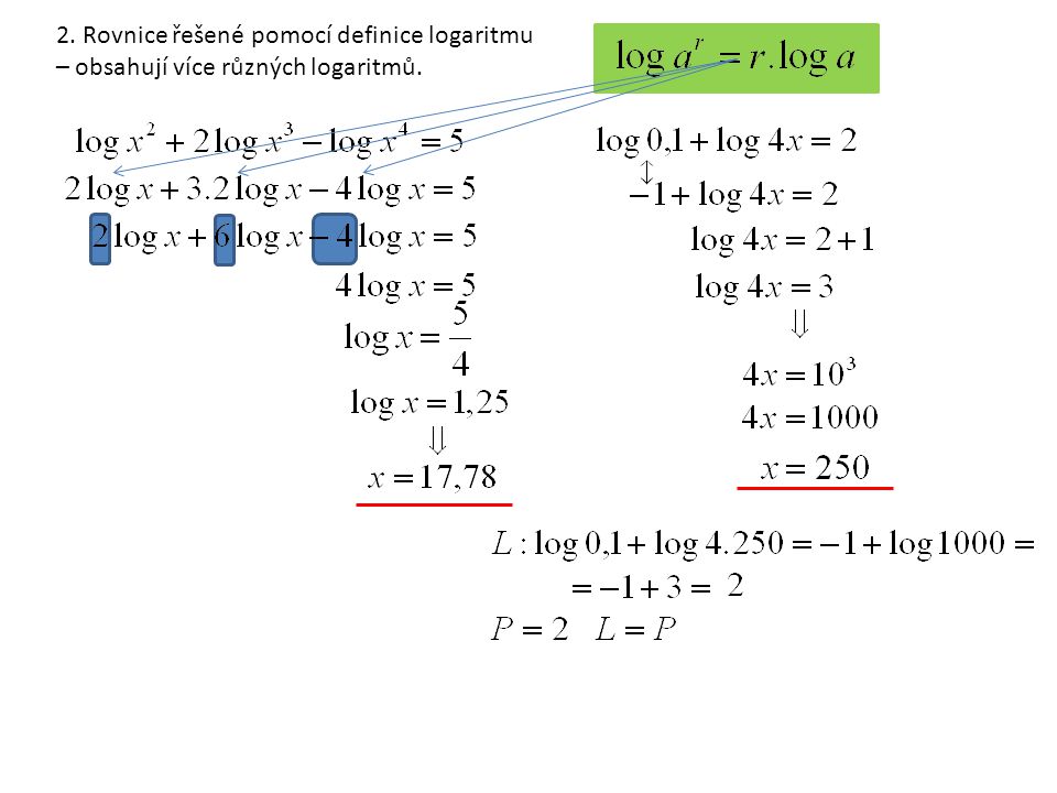 2. Rovnice řešené pomocí definice logaritmu – obsahují více různých logaritmů.