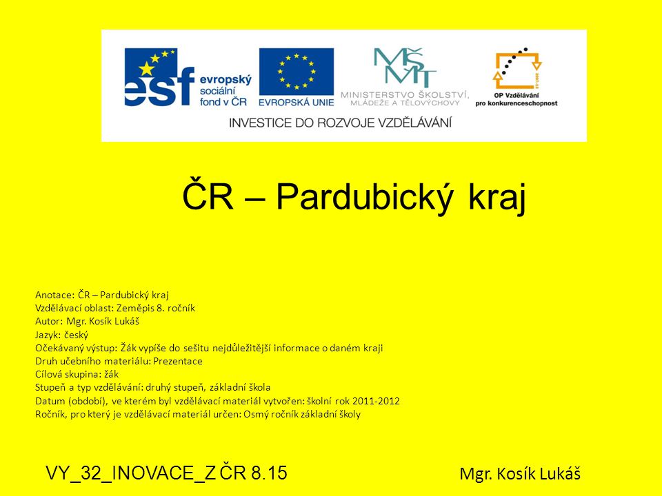 ČR – Pardubický kraj VY_32_INOVACE_Z ČR 8.15 Mgr. Kosík Lukáš