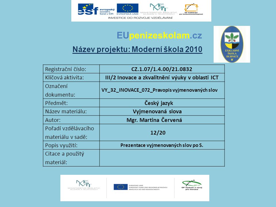 EUpenizeskolam.cz Název projektu: Moderní škola 2010