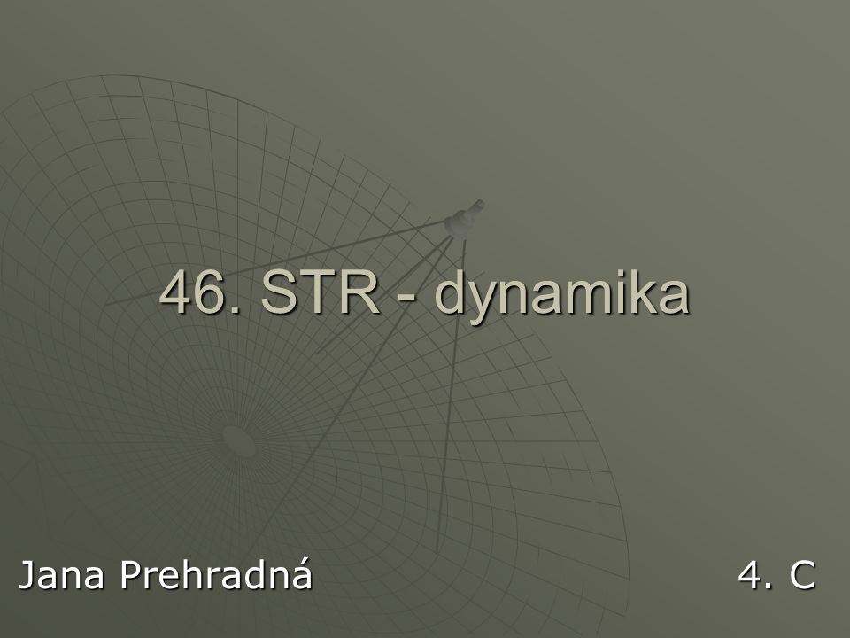 46. STR - dynamika Jana Prehradná 4. C