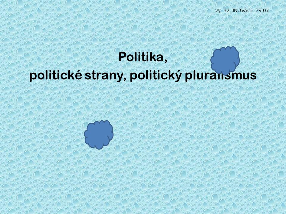 Politika, politické strany, politický pluralismus