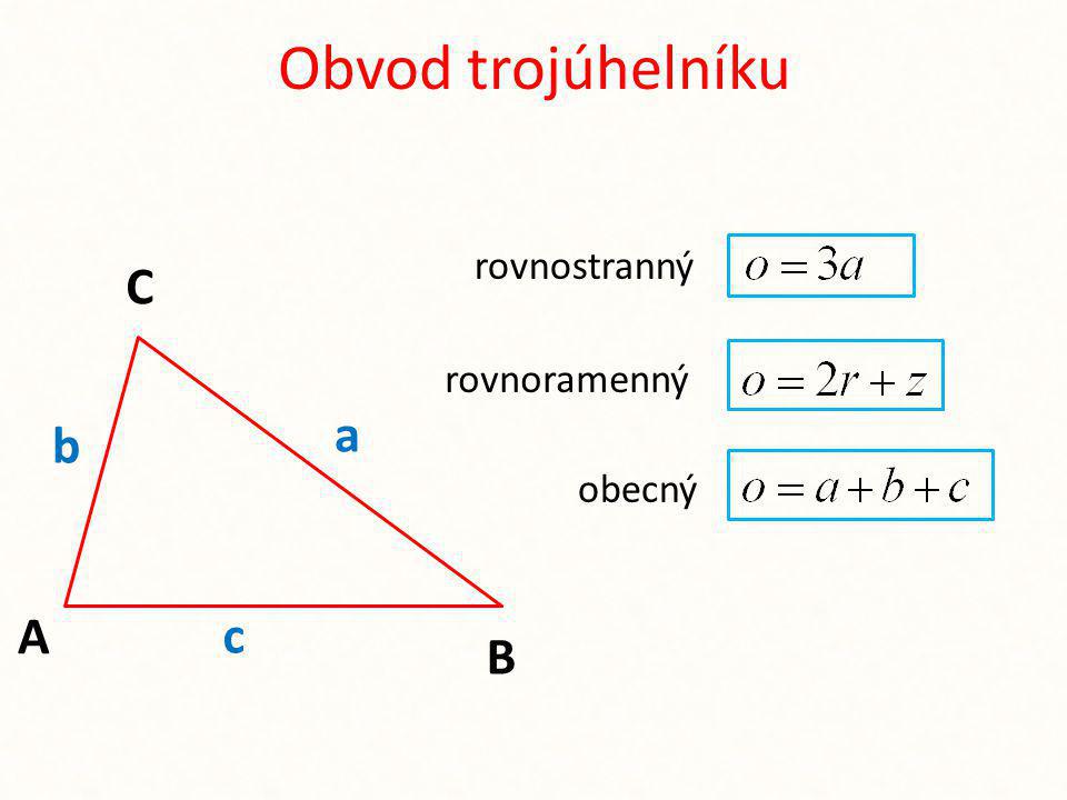 Obvod trojúhelníku rovnostranný C rovnoramenný a b obecný A c B