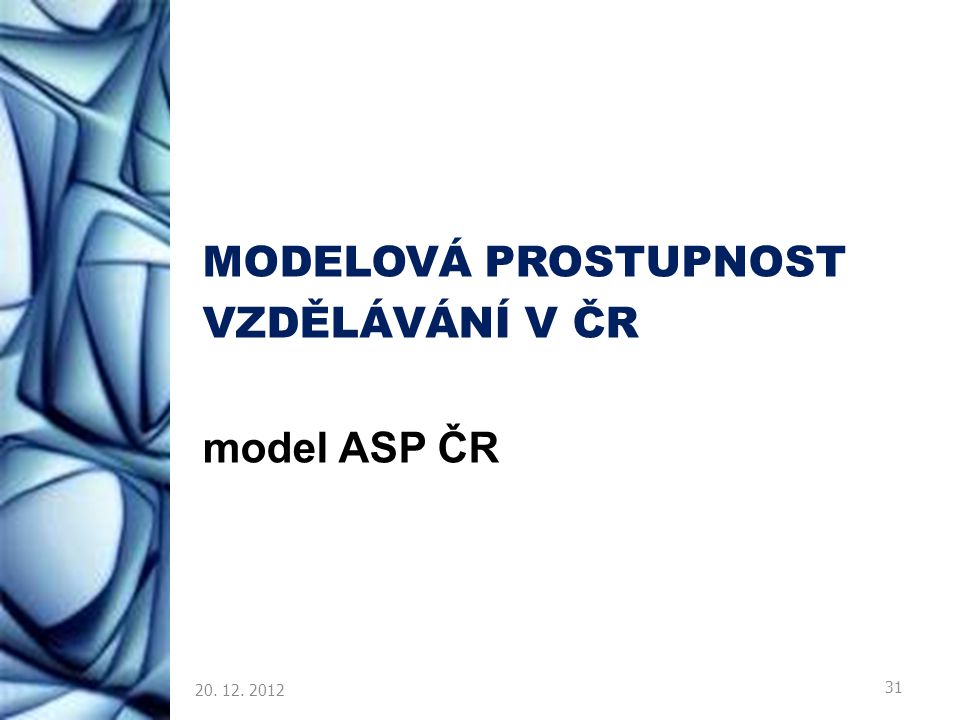 MODELOVÁ PROSTUPNOST VZDĚLÁVÁNÍ V ČR model ASP ČR