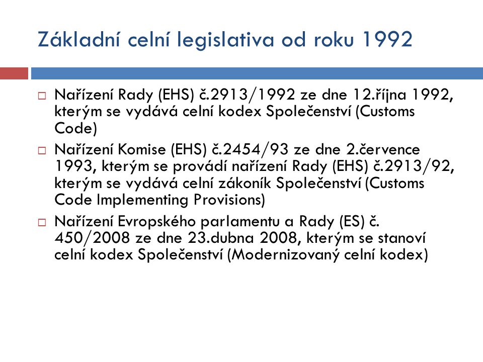Základní celní legislativa od roku 1992