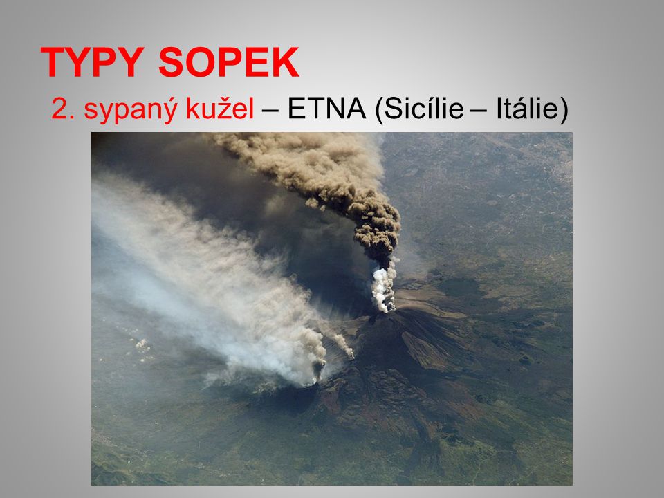 TYPY SOPEK 2. sypaný kužel – ETNA (Sicílie – Itálie)