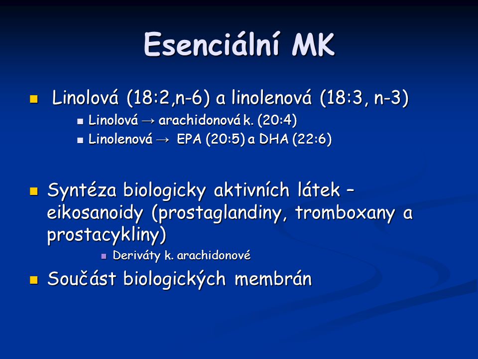 Esenciální MK Linolová (18:2,n-6) a linolenová (18:3, n-3)