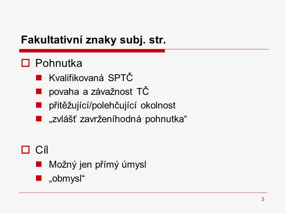 Fakultativní znaky subj. str.