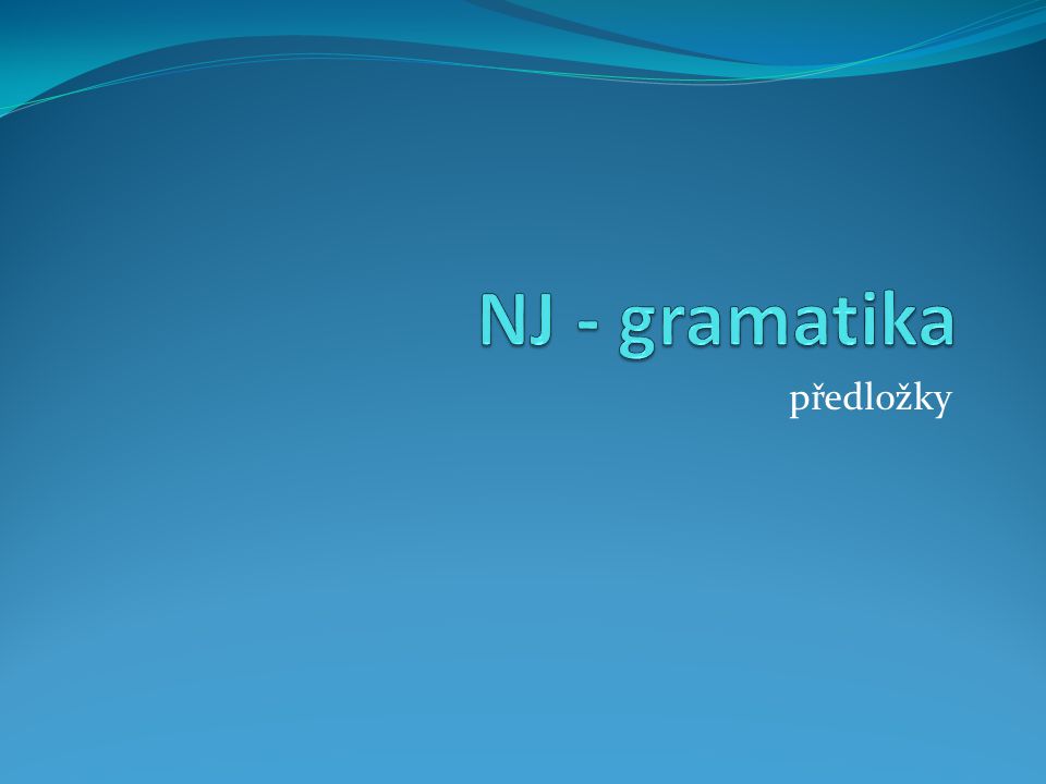 NJ - gramatika předložky