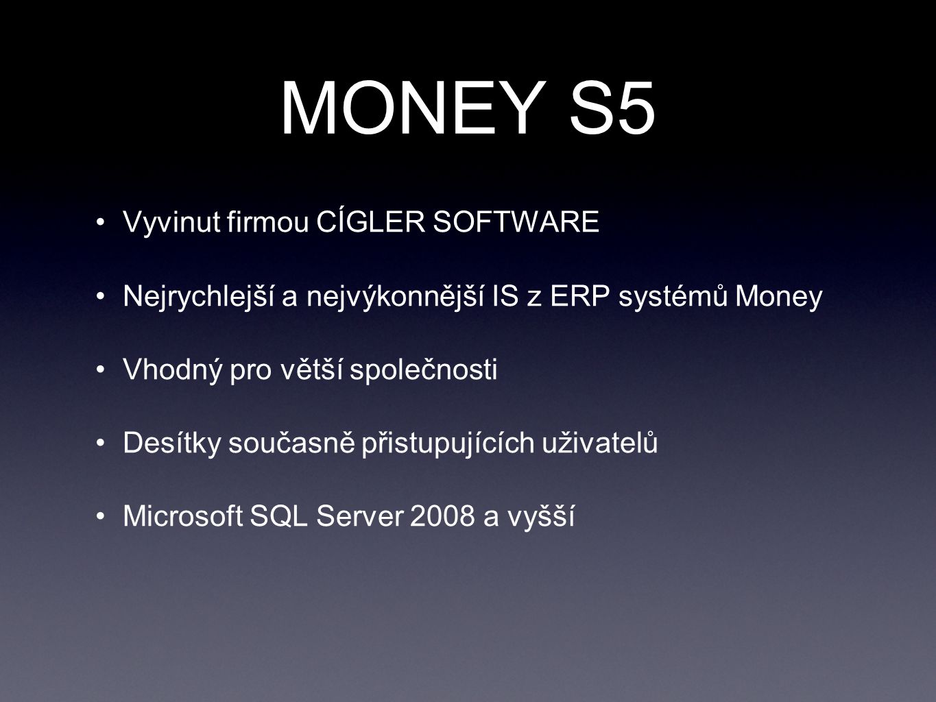 MONEY S5 Vyvinut firmou CÍGLER SOFTWARE