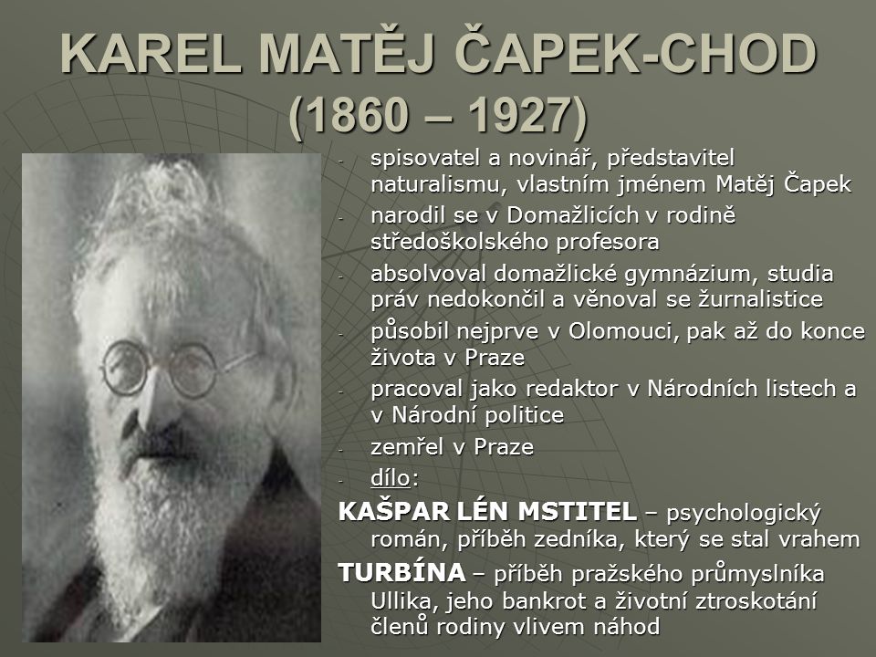 KAREL MATĚJ ČAPEK-CHOD (1860 – 1927)