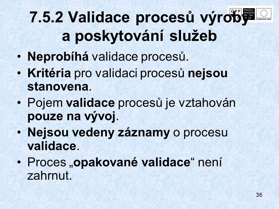 7.5.2 Validace procesů výroby a poskytování služeb