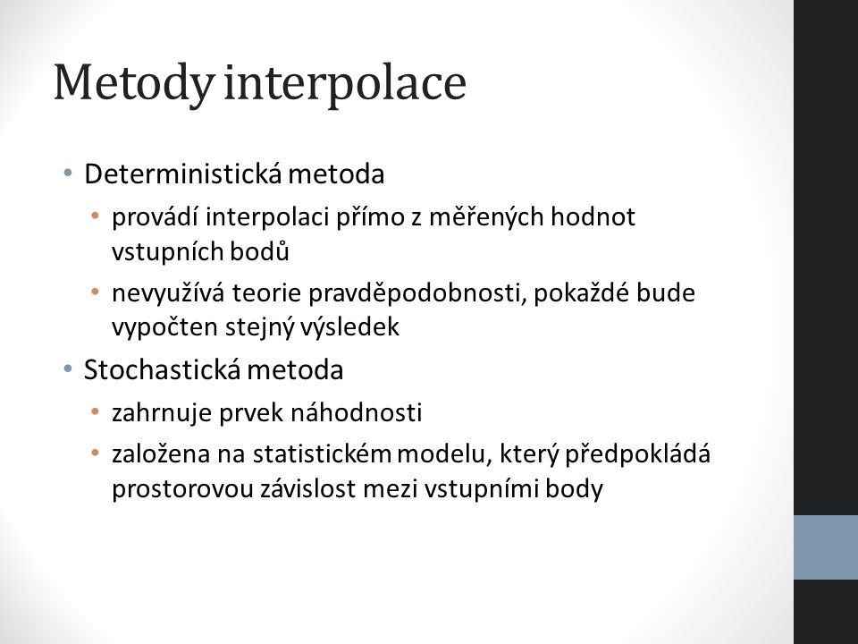 Metody interpolace Deterministická metoda Stochastická metoda