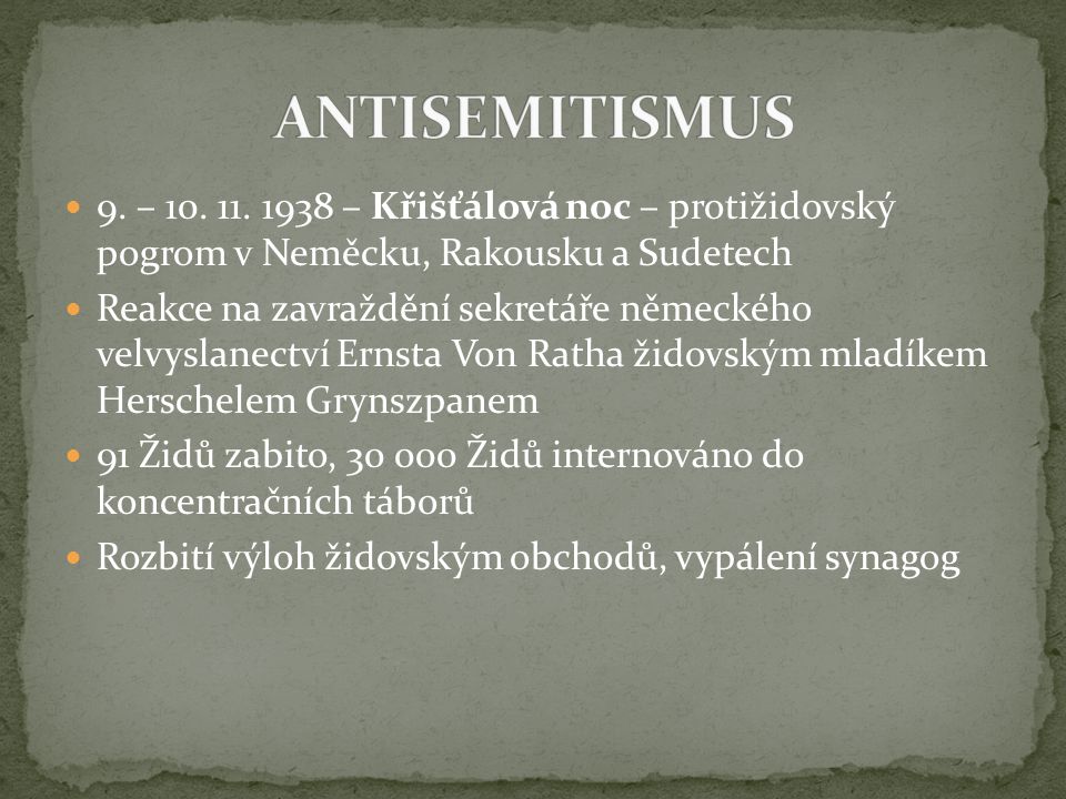 ANTISEMITISMUS 9. – – Křišťálová noc – protižidovský pogrom v Neměcku, Rakousku a Sudetech.