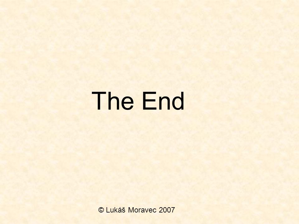 The End © Lukáš Moravec 2007