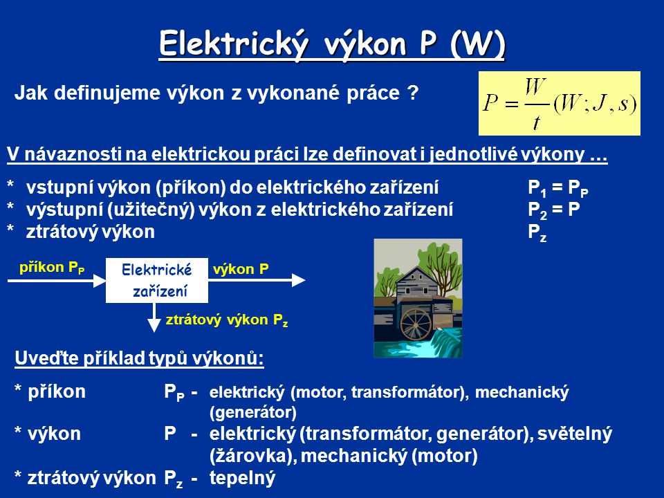 Elektrický výkon P (W) Jak definujeme výkon z vykonané práce