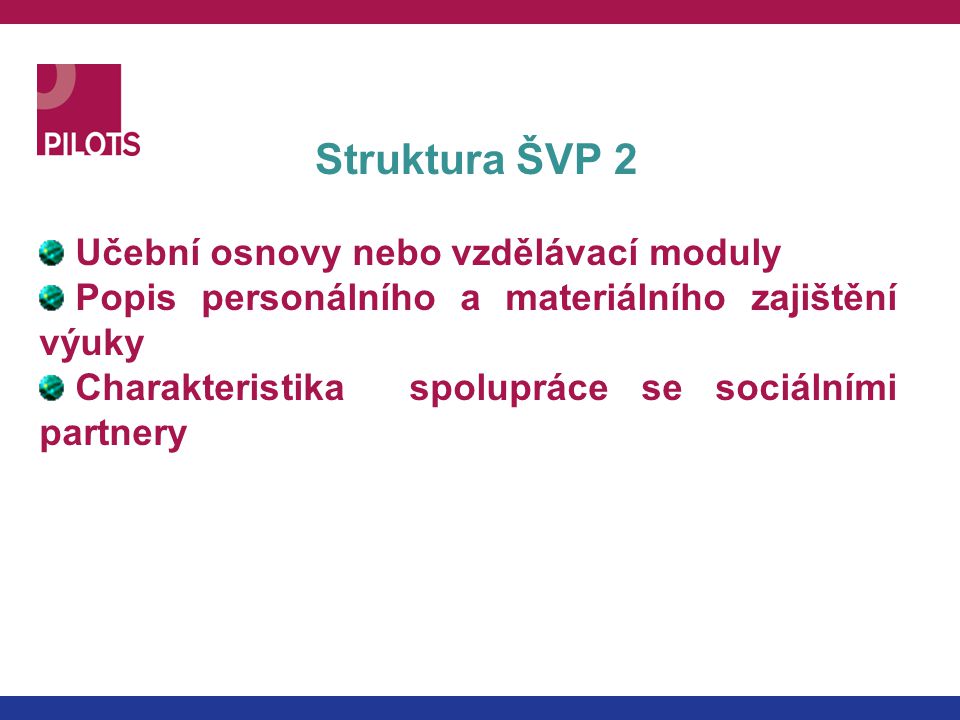 Struktura ŠVP 2 Učební osnovy nebo vzdělávací moduly