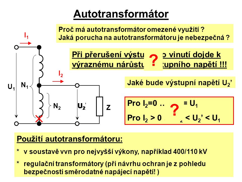 Autotransformátor Proč má autotransformátor omezené využití Jaká porucha na autotransformátoru je nebezpečná