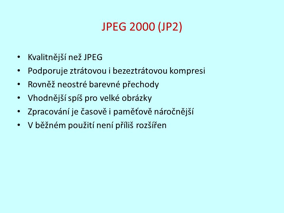 JPEG 2000 (JP2) Kvalitnější než JPEG