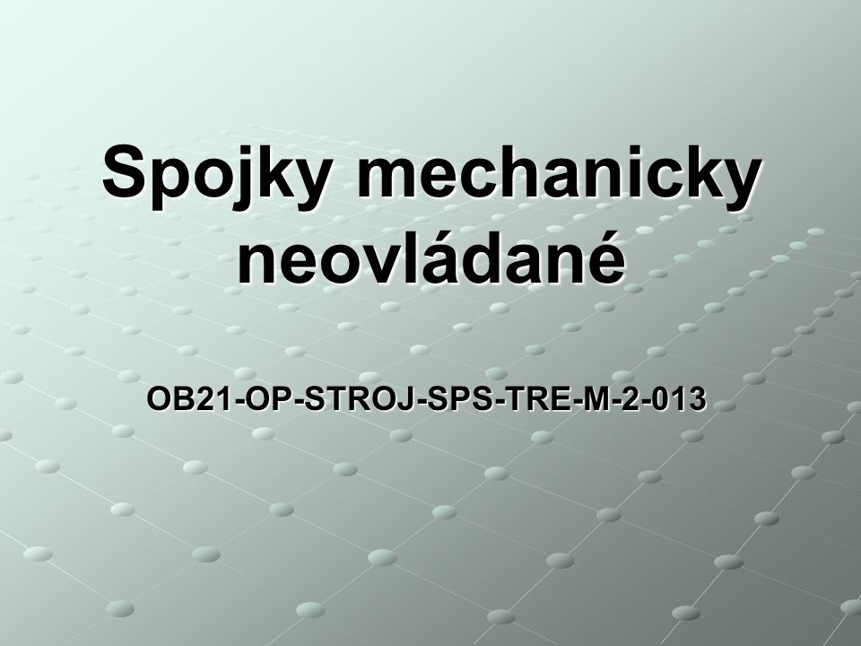 Spojky mechanicky neovládané OB21-OP-STROJ-SPS-TRE-M-2-013