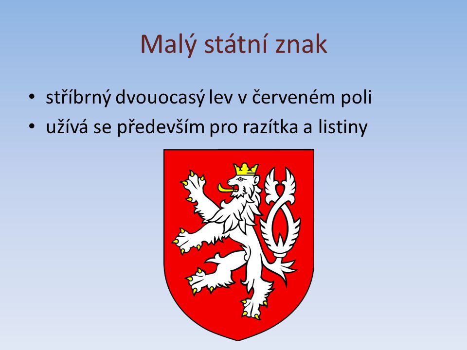 Malý státní znak stříbrný dvouocasý lev v červeném poli