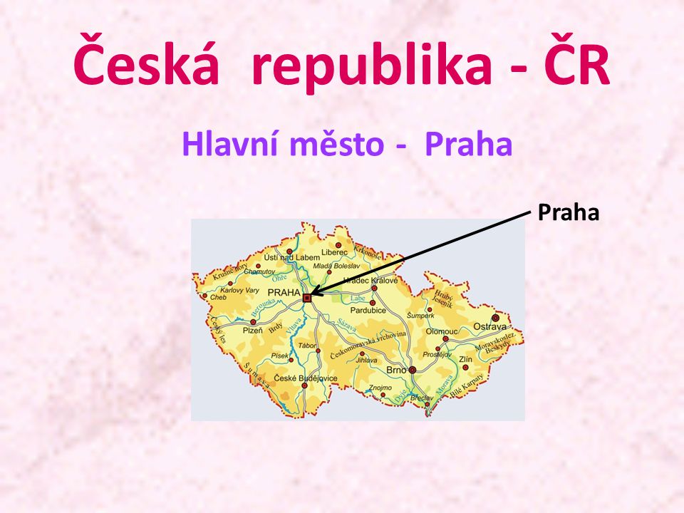 Česká republika - ČR Hlavní město - Praha Praha