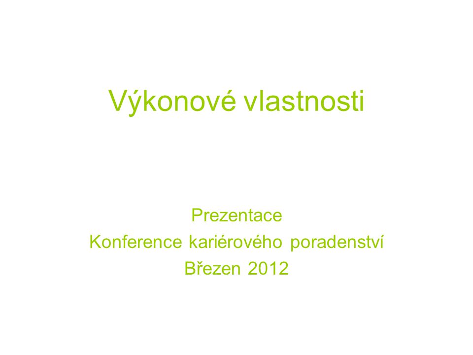 Prezentace Konference kariérového poradenství Březen 2012