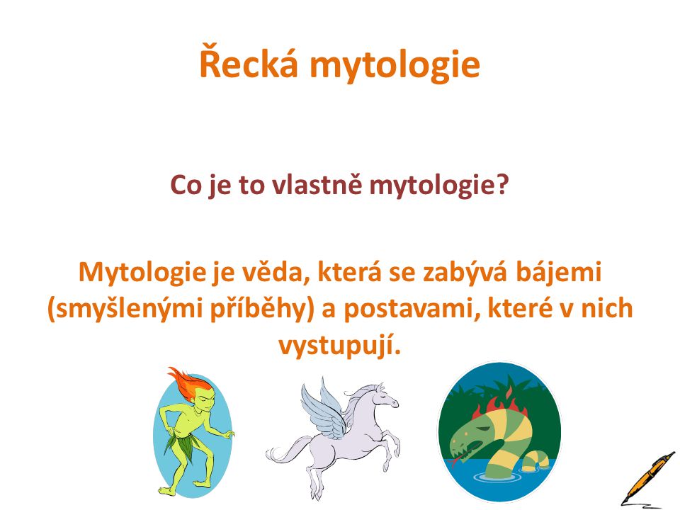 Řecká mytologie Co je to vlastně mytologie.
