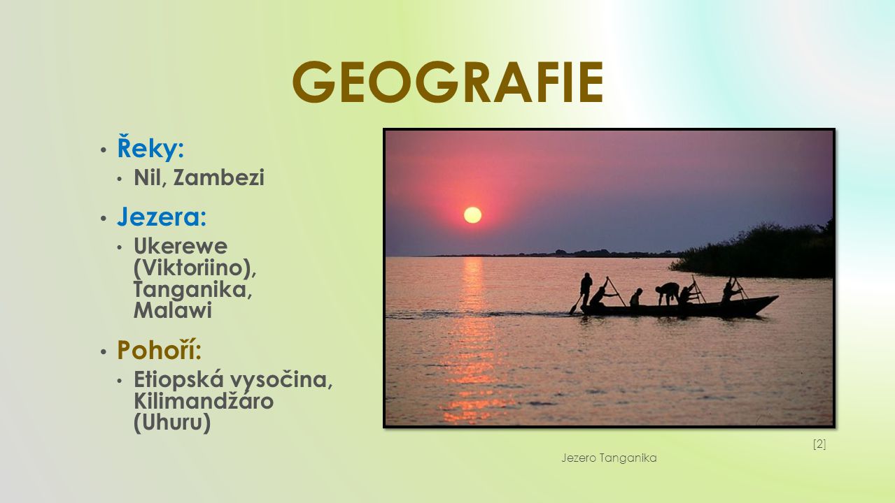 GEOGRAFIE Řeky: Jezera: Pohoří: Nil, Zambezi