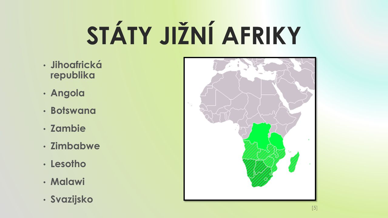 Státy JIŽNÍ AFRIKY Jihoafrická republika Angola Botswana Zambie