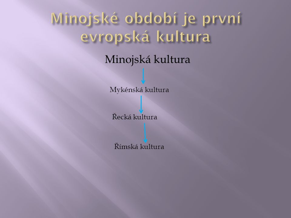 Minojské období je první evropská kultura