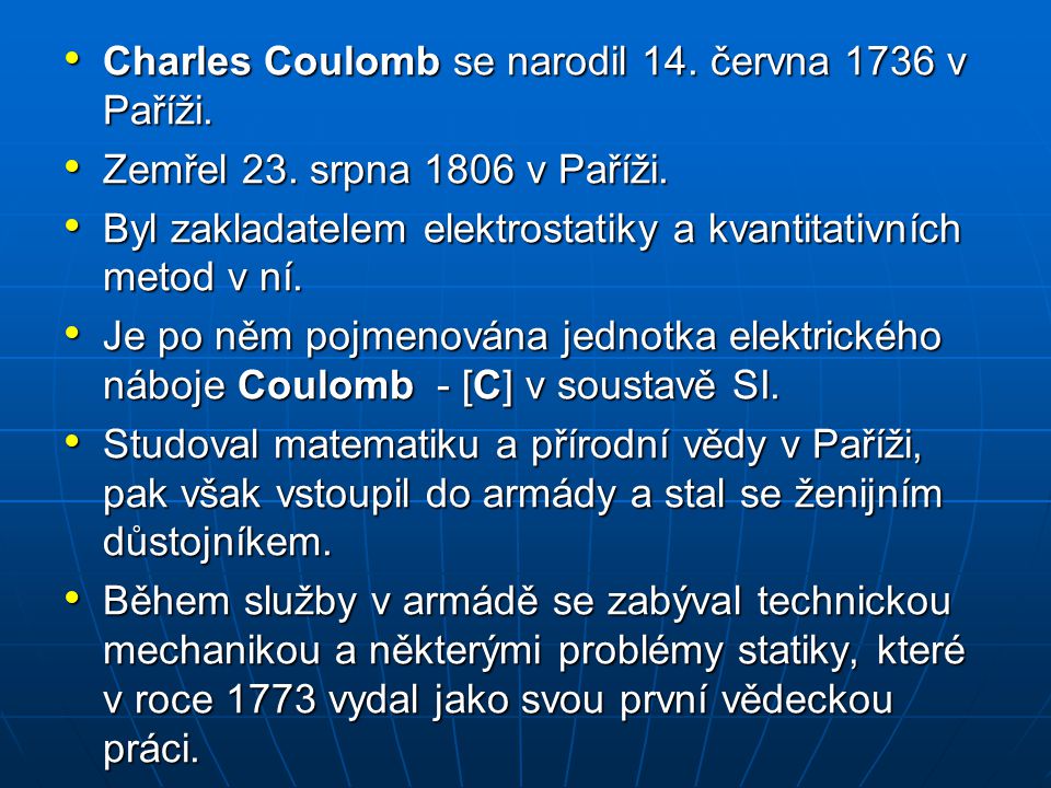 Charles Coulomb se narodil 14. června 1736 v Paříži.