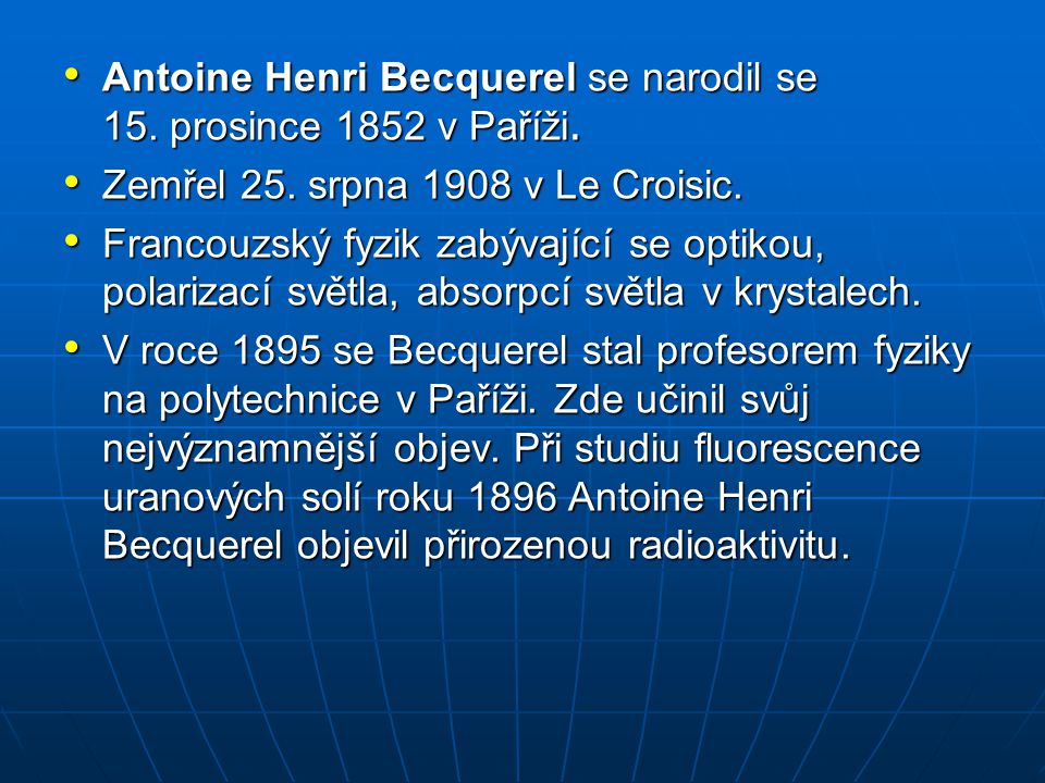 Antoine Henri Becquerel se narodil se 15. prosince 1852 v Paříži.
