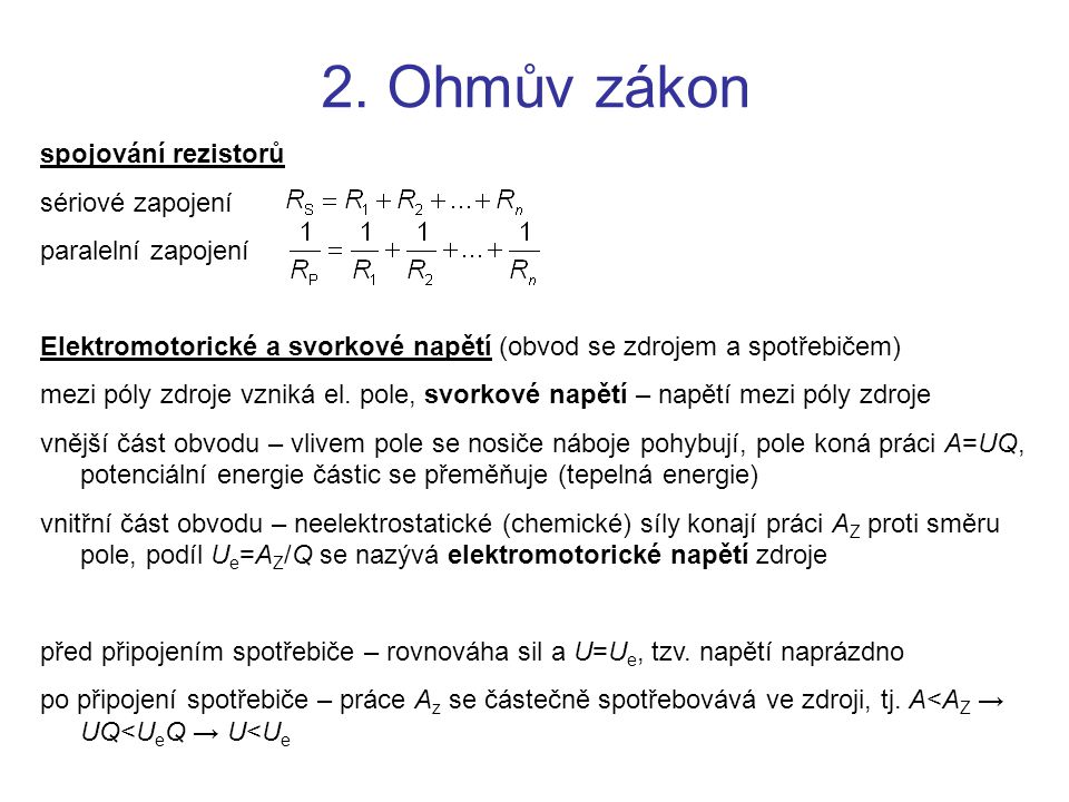 2. Ohmův zákon spojování rezistorů sériové zapojení paralelní zapojení