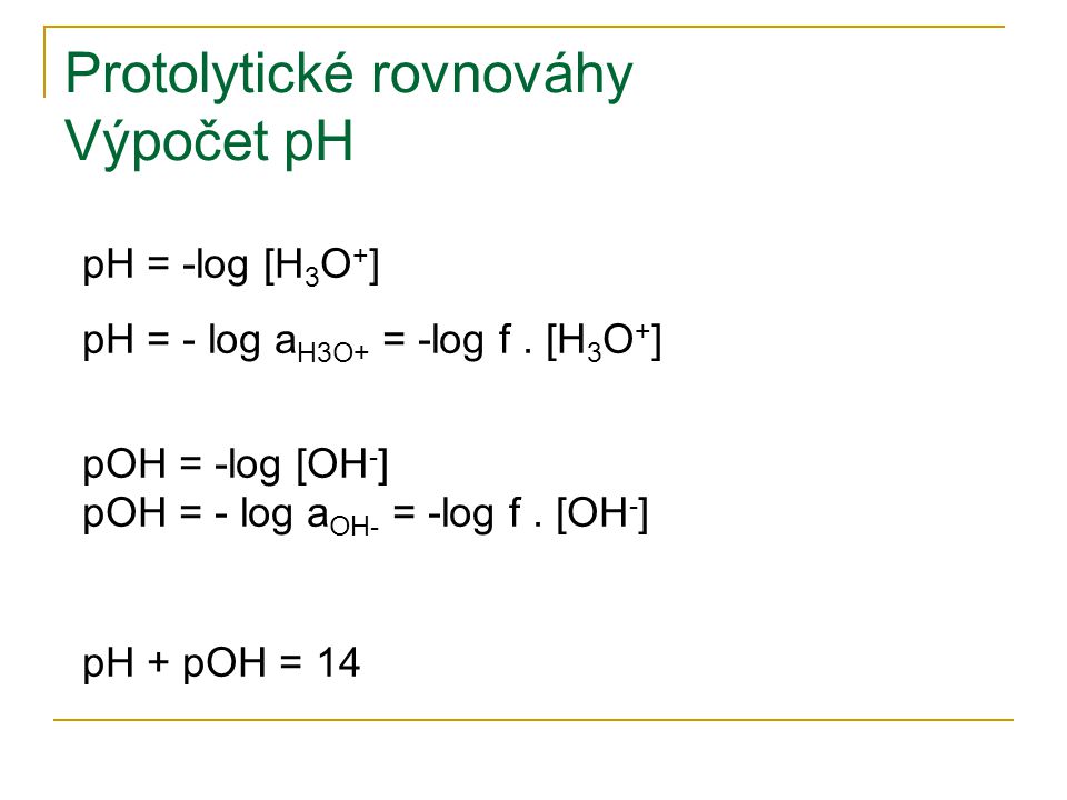 Protolytické rovnováhy Výpočet pH