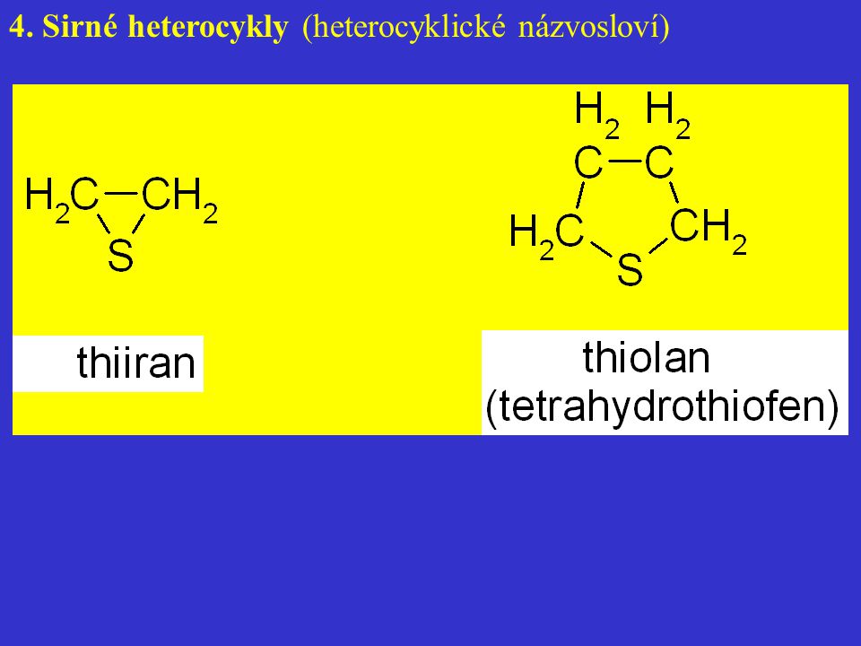 4. Sirné heterocykly (heterocyklické názvosloví)