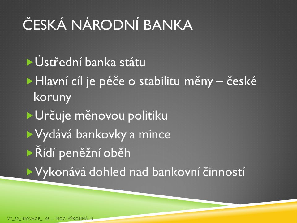 Česká národní banka Ústřední banka státu