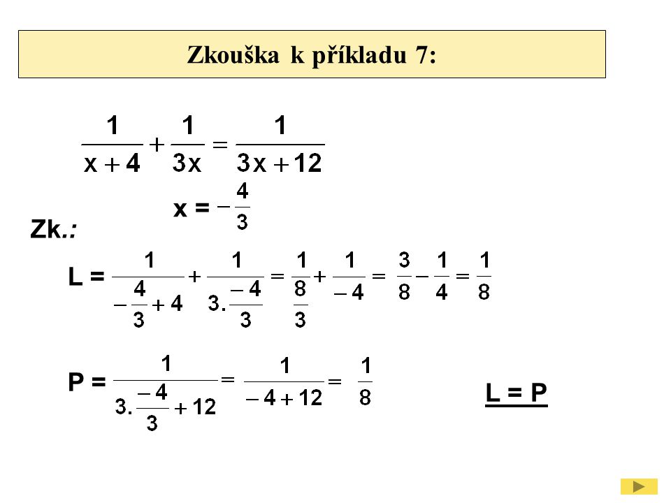 Zkouška k příkladu 7: x = Zk.: L = P = L = P