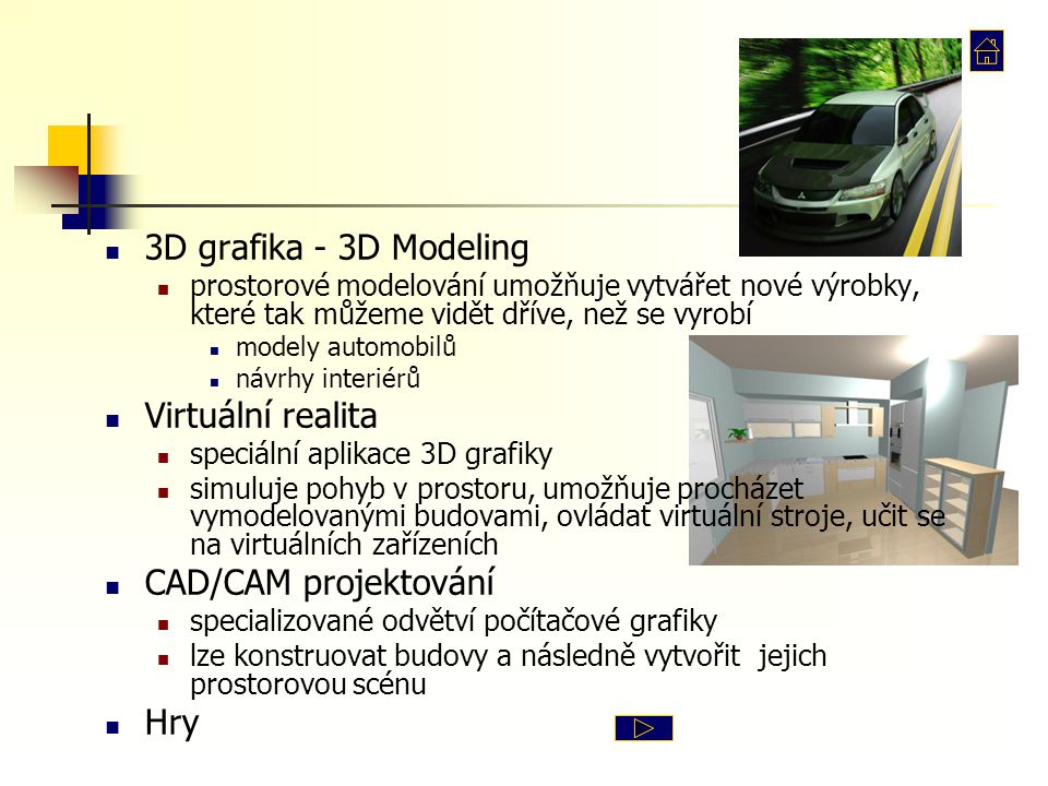 3D grafika - 3D Modeling Virtuální realita CAD/CAM projektování Hry