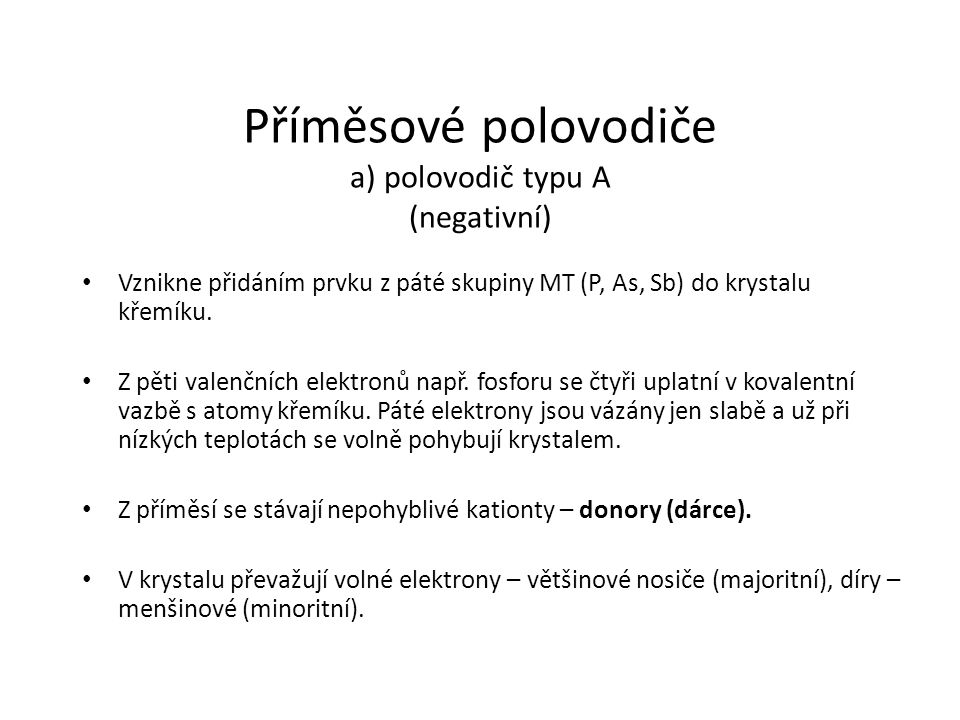 Příměsové polovodiče a) polovodič typu A (negativní)