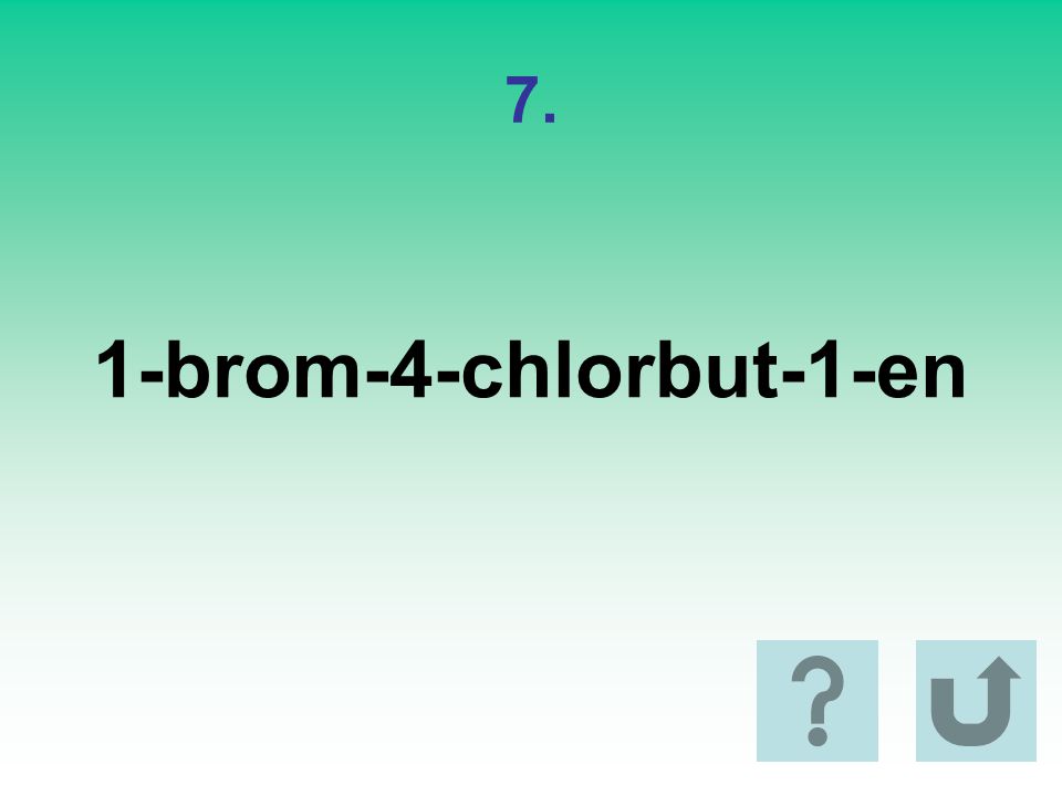7. 1-brom-4-chlorbut-1-en