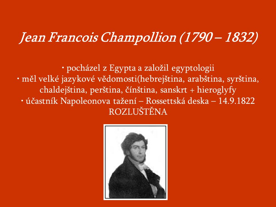 Jean Francois Champollion (1790 – 1832)