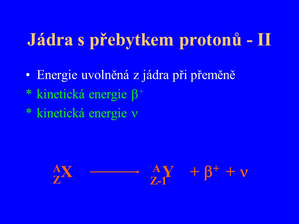 Jádra s přebytkem protonů - II