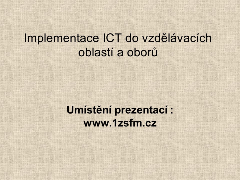Implementace ICT do vzdělávacích oblastí a oborů