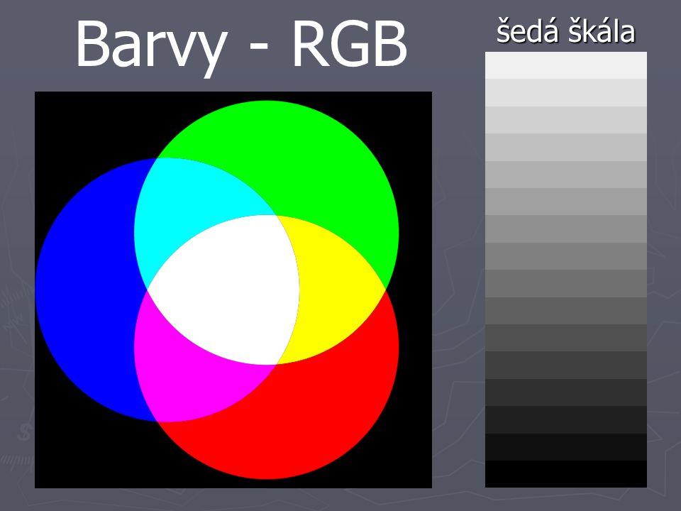Barvy - RGB šedá škála
