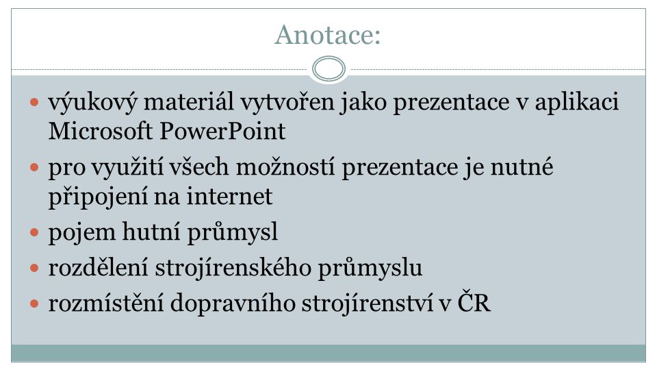 Anotace: výukový materiál vytvořen jako prezentace v aplikaci Microsoft PowerPoint.